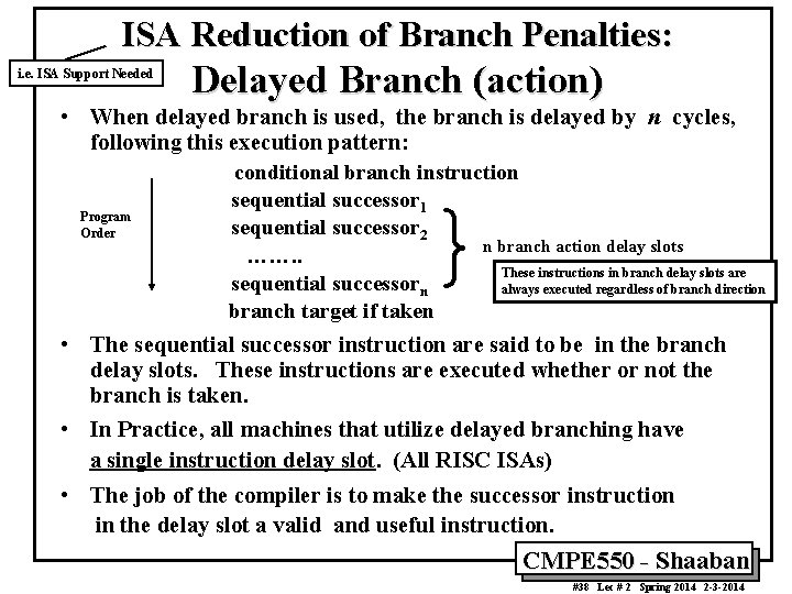 ISA Reduction of Branch Penalties: i. e. ISA Support Needed Delayed Branch (action) •