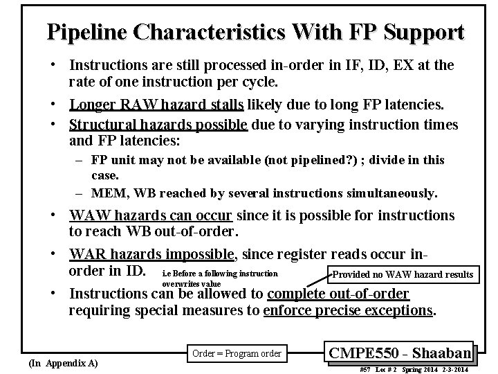 Pipeline Characteristics With FP Support • Instructions are still processed in-order in IF, ID,