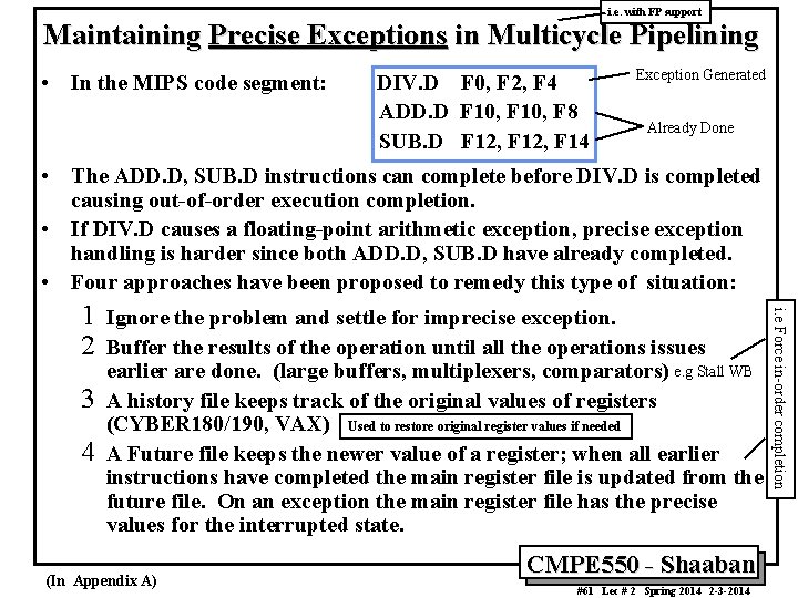 i. e. with FP support Maintaining Precise Exceptions in Multicycle Pipelining • In the