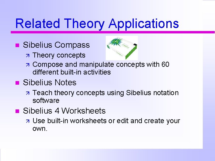 Related Theory Applications Sibelius Compass Sibelius Notes Theory concepts Compose and manipulate concepts with