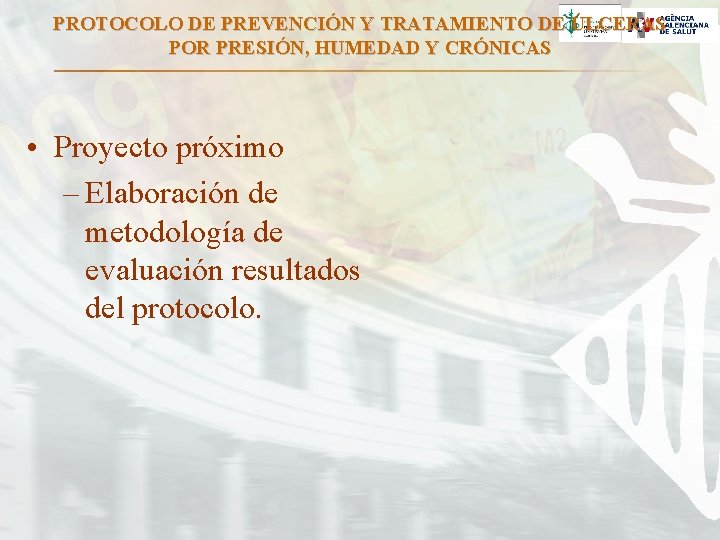 PROTOCOLO DE PREVENCIÓN Y TRATAMIENTO DE ÚLCERAS POR PRESIÓN, HUMEDAD Y CRÓNICAS • Proyecto