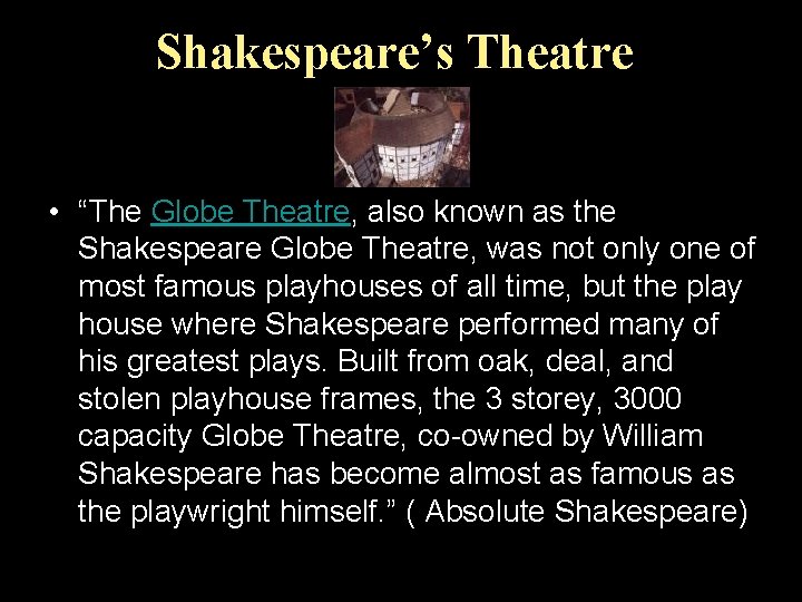 Shakespeare’s Theatre • “The Globe Theatre, also known as the Shakespeare Globe Theatre, was
