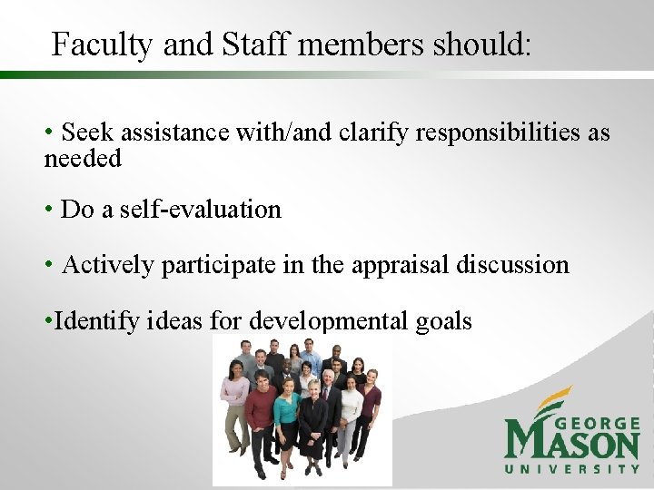 Faculty and Staff members should: • Seek assistance with/and clarify responsibilities as needed •