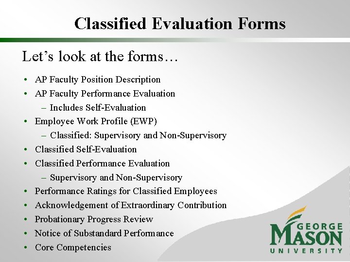 Classified Evaluation Forms Let’s look at the forms… • AP Faculty Position Description •