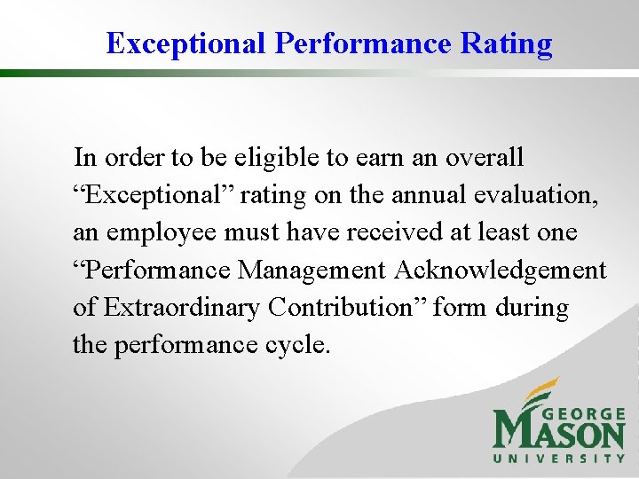 Exceptional Performance Rating In order to be eligible to earn an overall “Exceptional” rating