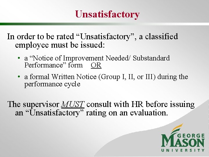 Unsatisfactory In order to be rated “Unsatisfactory”, a classified employee must be issued: •