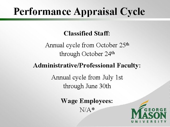 Performance Appraisal Cycle Classified Staff: Annual cycle from October 25 th through October 24