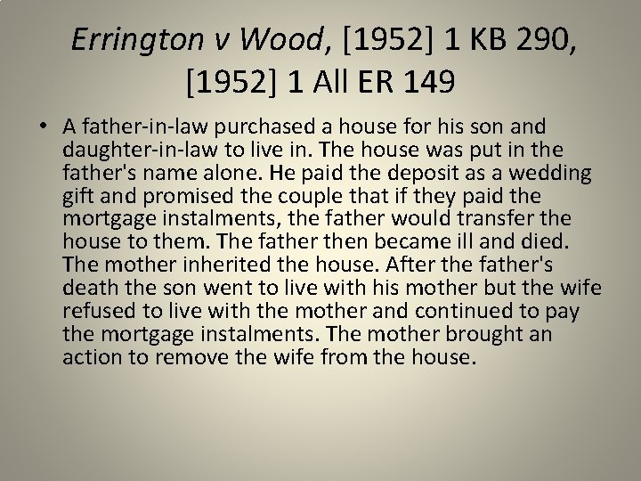  Errington v Wood, [1952] 1 KB 290, [1952] 1 All ER 149 •