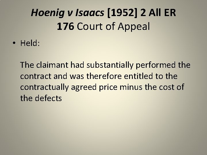 Hoenig v Isaacs [1952] 2 All ER 176 Court of Appeal • Held: The