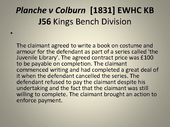 Planche v Colburn [1831] EWHC KB J 56 Kings Bench Division • The claimant