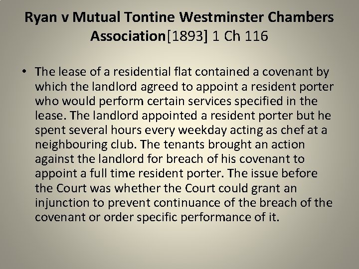 Ryan v Mutual Tontine Westminster Chambers Association[1893] 1 Ch 116 • The lease of