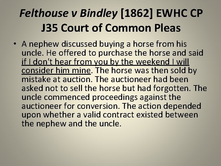 Felthouse v Bindley [1862] EWHC CP J 35 Court of Common Pleas • A