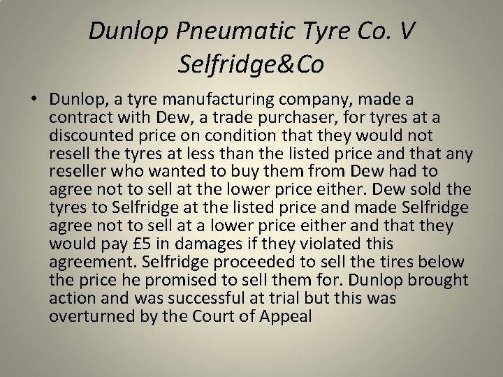 Dunlop Pneumatic Tyre Co. V Selfridge&Co • Dunlop, a tyre manufacturing company, made a