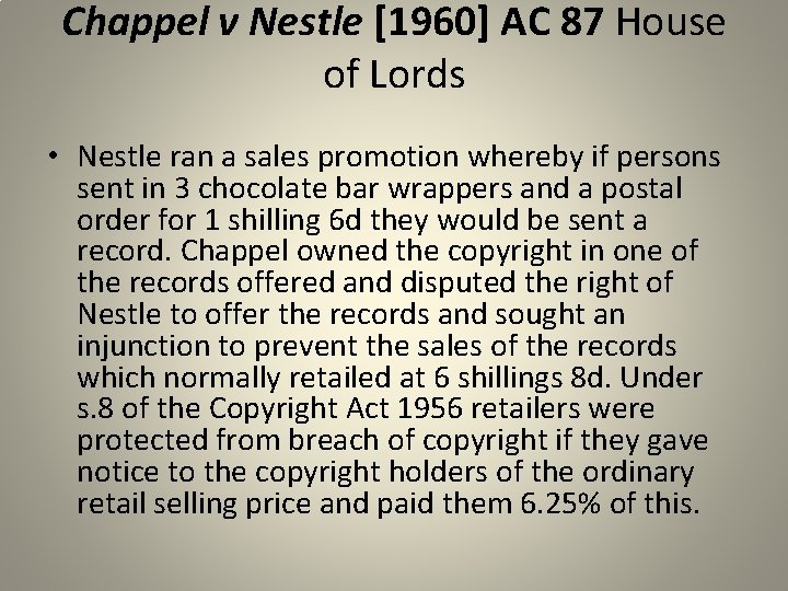 Chappel v Nestle [1960] AC 87 House of Lords • Nestle ran a sales
