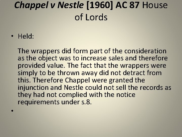 Chappel v Nestle [1960] AC 87 House of Lords • Held: The wrappers did