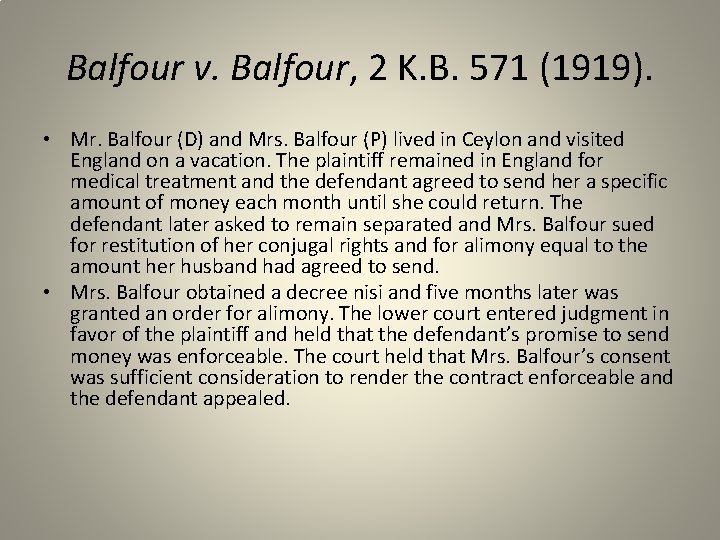 Balfour v. Balfour, 2 K. B. 571 (1919). • Mr. Balfour (D) and Mrs.