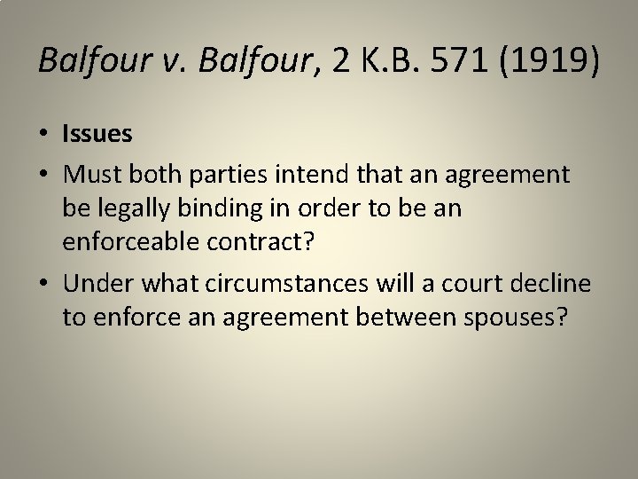 Balfour v. Balfour, 2 K. B. 571 (1919) • Issues • Must both parties
