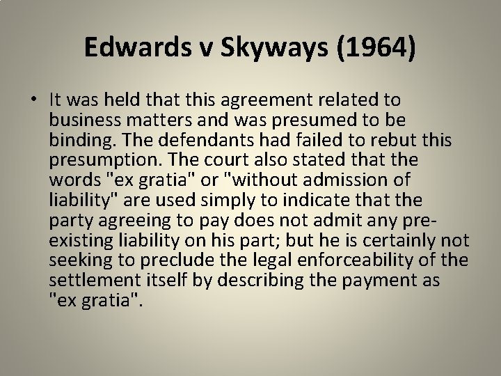 Edwards v Skyways (1964) • It was held that this agreement related to business