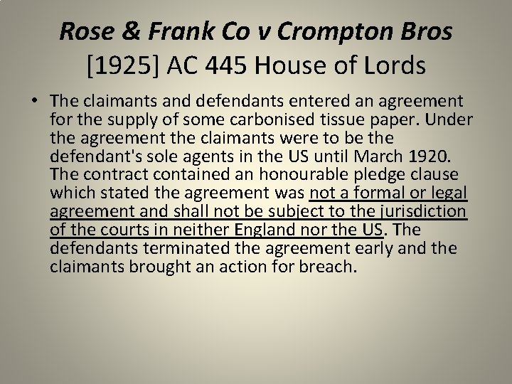 Rose & Frank Co v Crompton Bros [1925] AC 445 House of Lords •