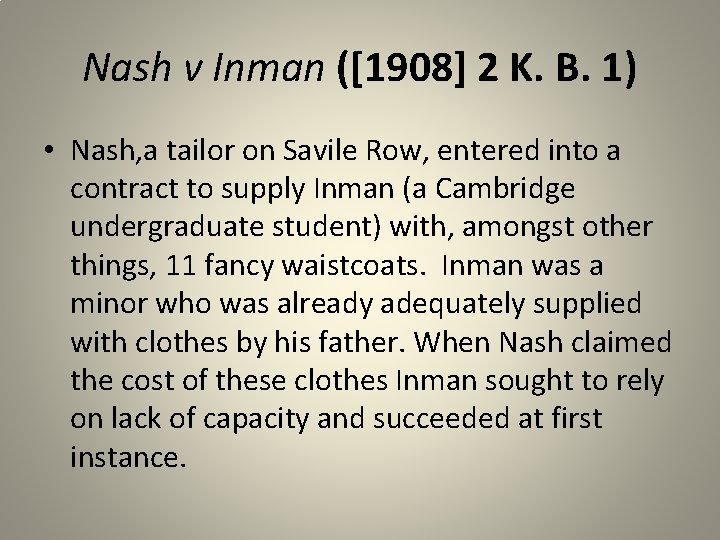 Nash v Inman ([1908] 2 K. B. 1) • Nash, a tailor on Savile