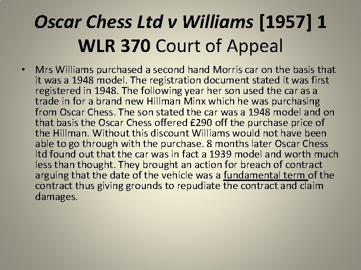 Oscar Chess Ltd v Williams [1957] 1 WLR 370 Court of Appeal • Mrs