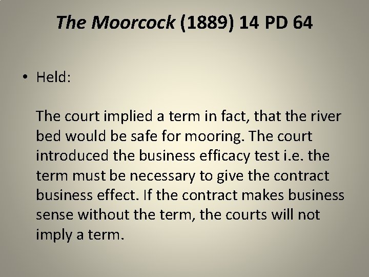 The Moorcock (1889) 14 PD 64 • Held: The court implied a term in