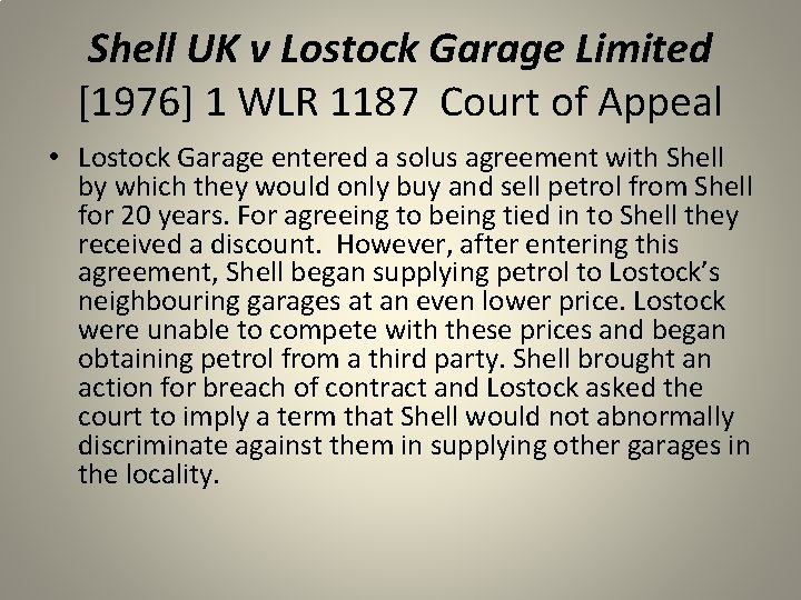 Shell UK v Lostock Garage Limited [1976] 1 WLR 1187 Court of Appeal •