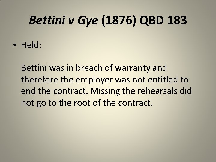 Bettini v Gye (1876) QBD 183 • Held: Bettini was in breach of warranty