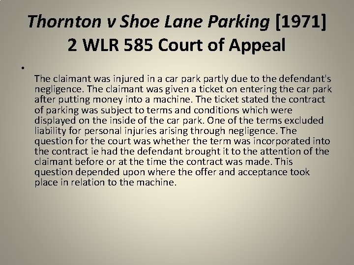 Thornton v Shoe Lane Parking [1971] 2 WLR 585 Court of Appeal • The