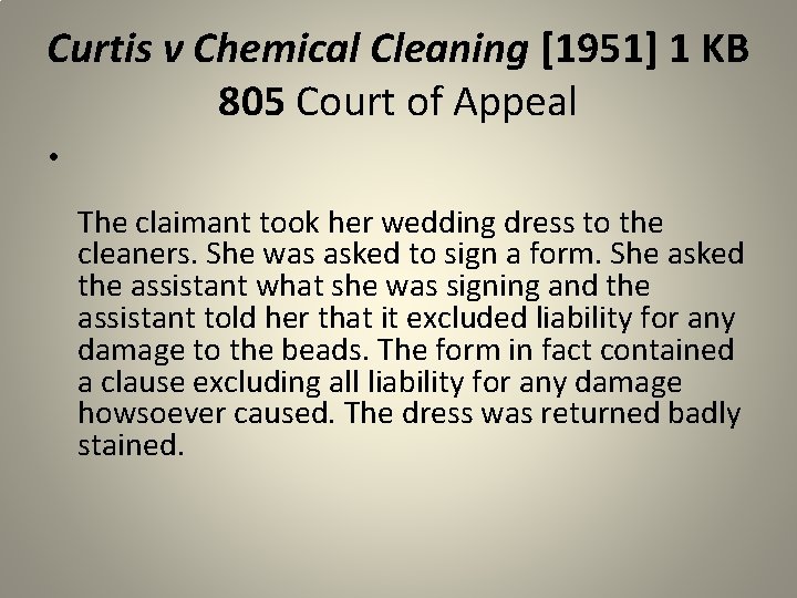 Curtis v Chemical Cleaning [1951] 1 KB 805 Court of Appeal • The claimant