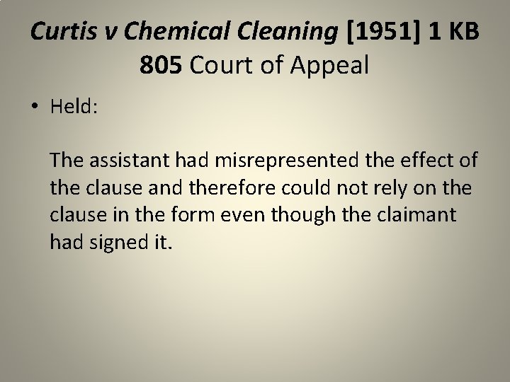 Curtis v Chemical Cleaning [1951] 1 KB 805 Court of Appeal • Held: The