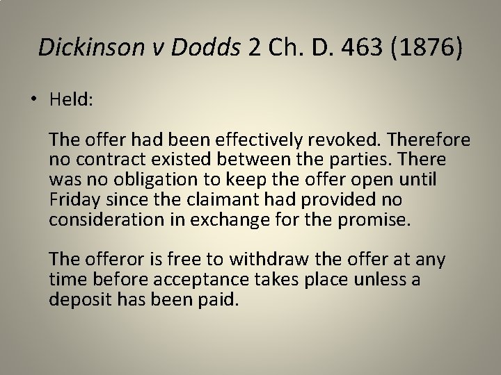 Dickinson v Dodds 2 Ch. D. 463 (1876) • Held: The offer had been