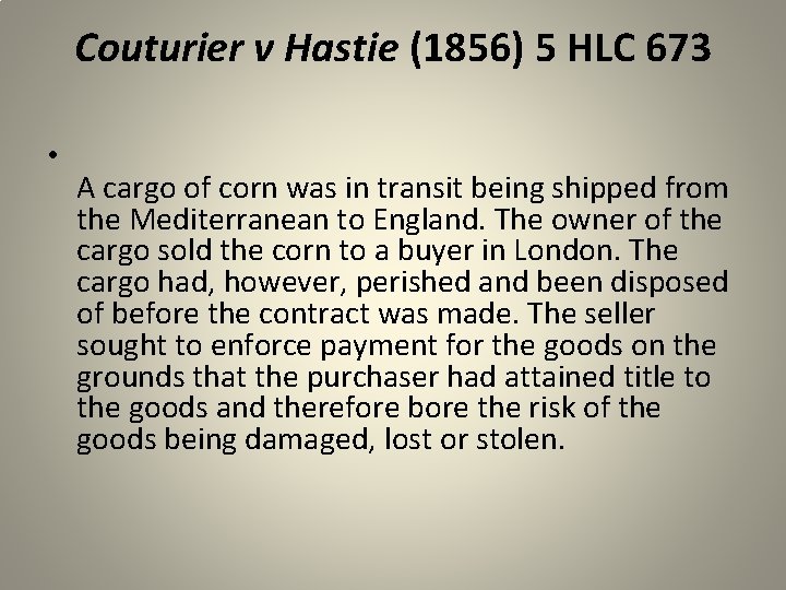 Couturier v Hastie (1856) 5 HLC 673 • A cargo of corn was in