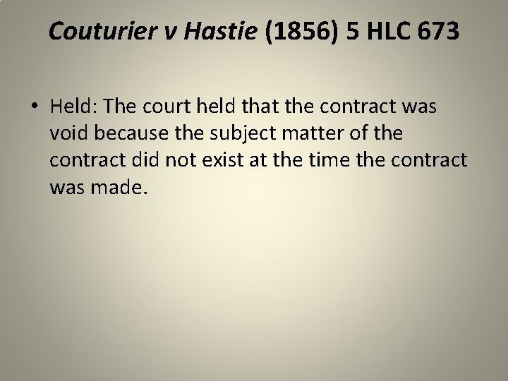 Couturier v Hastie (1856) 5 HLC 673 • Held: The court held that the