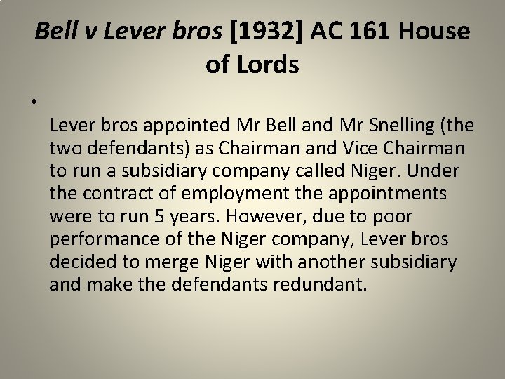Bell v Lever bros [1932] AC 161 House of Lords • Lever bros appointed