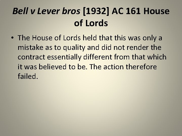 Bell v Lever bros [1932] AC 161 House of Lords • The House of