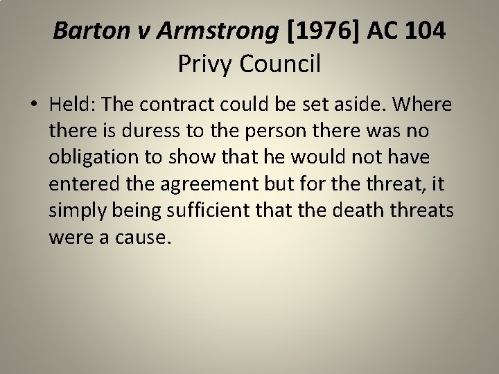 Barton v Armstrong [1976] AC 104 Privy Council • Held: The contract could be