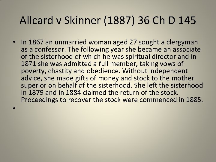 Allcard v Skinner (1887) 36 Ch D 145 • In 1867 an unmarried woman
