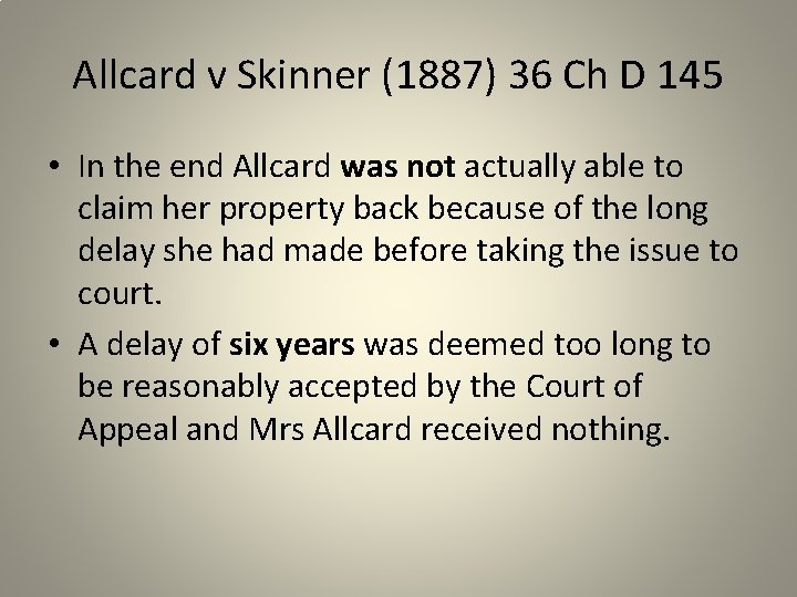 Allcard v Skinner (1887) 36 Ch D 145 • In the end Allcard was