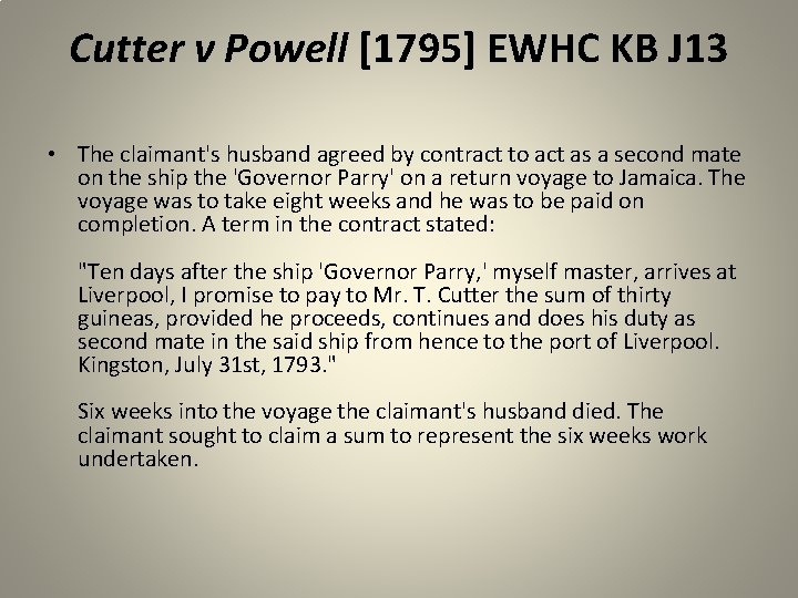 Cutter v Powell [1795] EWHC KB J 13 • The claimant's husband agreed by