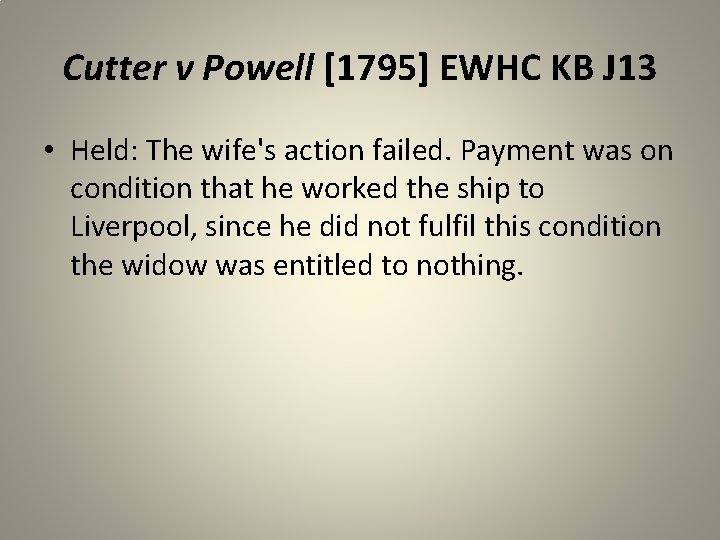 Cutter v Powell [1795] EWHC KB J 13 • Held: The wife's action failed.