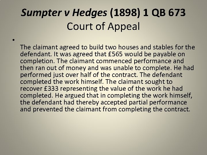 Sumpter v Hedges (1898) 1 QB 673 Court of Appeal • The claimant agreed
