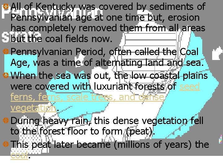 All of Kentucky was covered by sediments of Pennsylvanian age at one time but,
