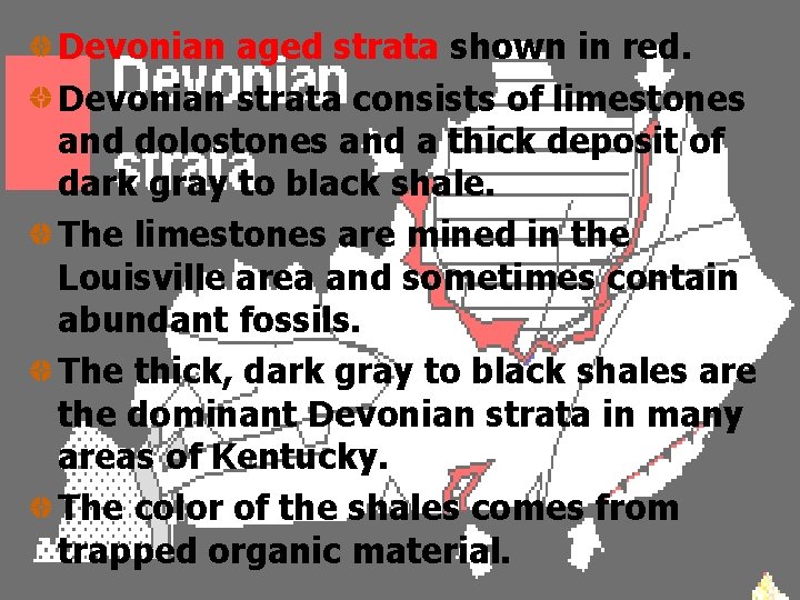 Devonian aged strata shown in red. Devonian strata consists of limestones and dolostones and