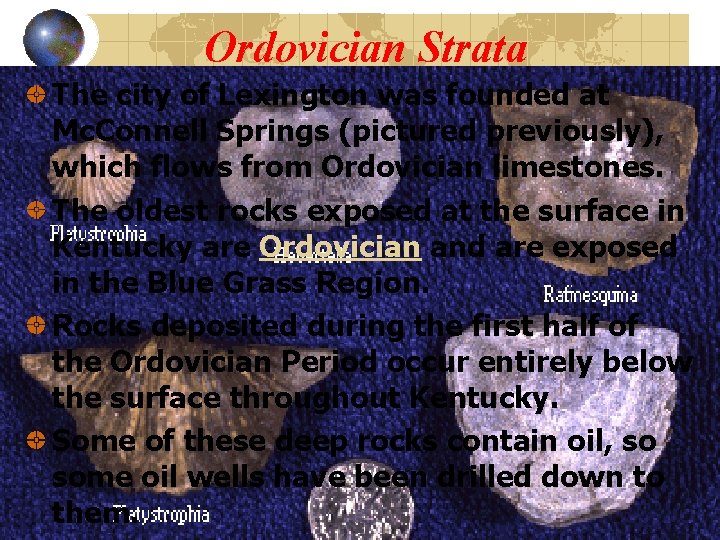 Ordovician Strata The city of Lexington was founded at Mc. Connell Springs (pictured previously),