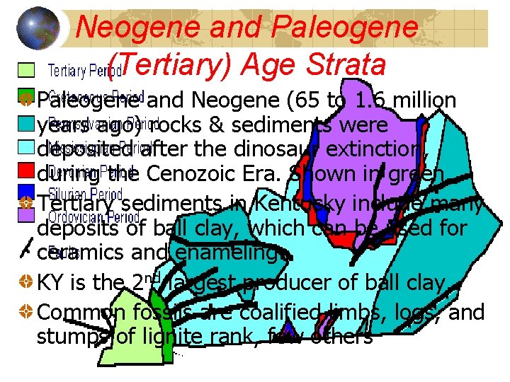 Neogene and Paleogene (Tertiary) Age Strata Paleogene and Neogene (65 to 1. 6 million