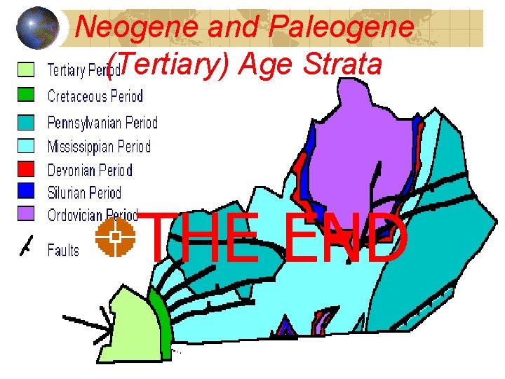 Neogene and Paleogene (Tertiary) Age Strata THE END 