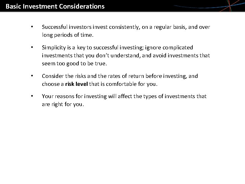Basic Investment Considerations • Successful investors invest consistently, on a regular basis, and over Basic Investment Considerations • Successful investors invest consistently, on a regular basis, and over