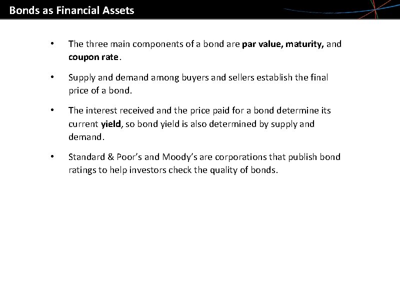 Bonds as Financial Assets • The three main components of a bond are par Bonds as Financial Assets • The three main components of a bond are par