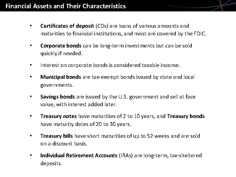 Financial Assets and Their Characteristics • Certificates of deposit (CDs) are loans of various Financial Assets and Their Characteristics • Certificates of deposit (CDs) are loans of various